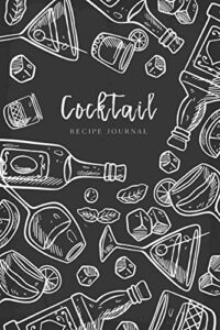 cocktail recipe journal: let's drink together ingredients organizer blank recipe notebook (beverages & cocktails book)