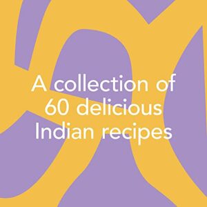6 Spices, 60 Dishes: Indian Recipes That Are Simple, Fresh, and Big on Taste