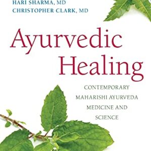 Ayurvedic Healing: Contemporary Maharishi Ayurveda Medicine and Science