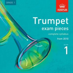 trumpet exam pieces 2010 cd, abrsm grade 1: the complete syllabus starting 2010 (abrsm exam pieces)