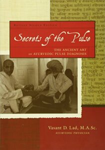 secrets of the pulse: the ancient art of ayurvedic pulse diagnosis