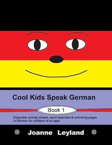 cool kids speak german - book 1: enjoyable activity sheets, word searches & colouring pages in german for children of all ages (german edition)
