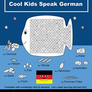 40 German Word Searches Cool Kids Speak German: Complete with vocabulary lists & answers. Let's make learning German fun! (German Edition)