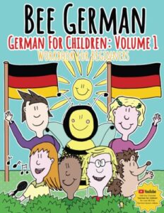 german for children: volume 1: entertaining and constructive worksheets, games, word searches, colouring pages (bee german german for children: volume 2)