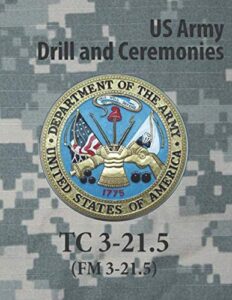 drill and ceremonies tc 3-21. 5