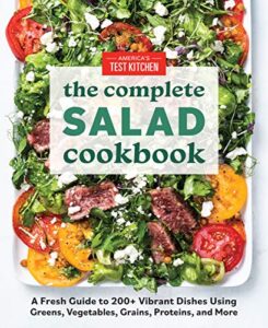 the complete salad cookbook: a fresh guide to 200+ vibrant dishes using greens, vegetables, grains, proteins, and more (the complete atk cookbook series)