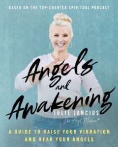 angels and awakening: a guide to raise your vibration and hear your angels