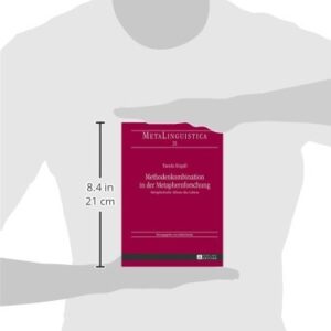 Methodenkombination in der Metaphernforschung: Metaphorische Idiome des Lebens (Metalinguistica) (German Edition)