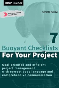 7 buoyant checklists for your project: goal-oriented and efficient project management with correct body language and comprehensive communication