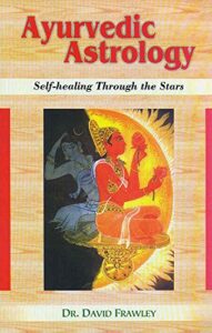 ayurvedic astrology: self healing through the stars