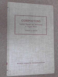 composting: sanitary disposal and reclamation of organic wastes (monograph series : no 31)