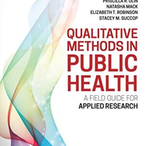 Qualitative Methods in Public Health: A Field Guide for Applied Research (Jossey-Bass Public Health)