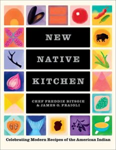 the new native kitchen: celebrating modern recipes of the american indian