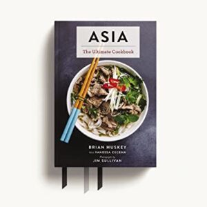 Asia: The Ultimate Cookbook (Chinese, Japanese, Korean, Thai, Vietnamese, Asian) (Ultimate Cookbooks)