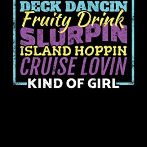 I´m a deck dancin fruity drink slurpin island hoppin cruise lovin kind of girl. Dot Grid Journal: Cruise Journal as Cruising log, 6x9, Dot Gridded.