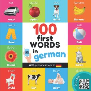 100 first words in german: bilingual picture book for kids: english / german with pronunciations (learn german)