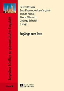 zugänge zum text (szegediner schriften zur germanistischen linguistik) (german edition)