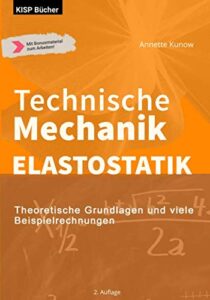 technische mechanik ii - elastostatik -: theoretische grundlagen und viele beispielrechnungen (german edition)