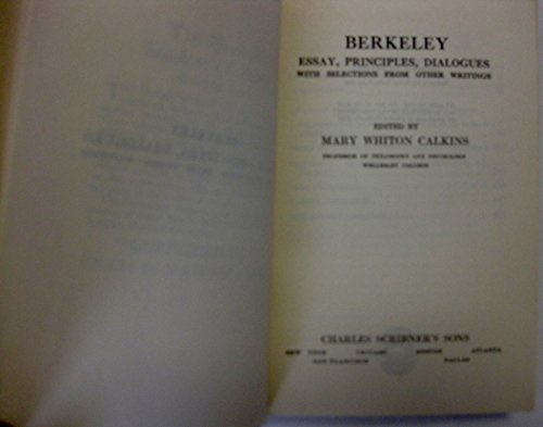 Berkeley: Essay, principles, dialogues, With selections from other writings (The Modern student's library. [Philosophy series])