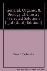 general, organic, & biology chemistry -selected solutions [[3rd (third) edition]]