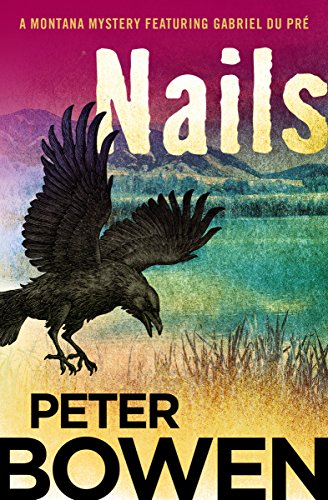 Nails (The Montana Mysteries Featuring Gabriel Du Pré)