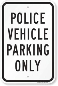 smartsign - k-4470-al-12x18 "police vehicle parking only" sign | 12" x 18" aluminum black on white