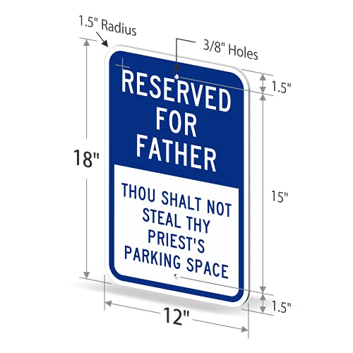 SmartSign 18 x 12 inch Funny “Reserved For Father - Thou Shalt Not Steal Thy Priest's Parking Space” Metal Sign, 63 mil Aluminum, 3M Laminated Engineer Grade Reflective Material, Blue and White