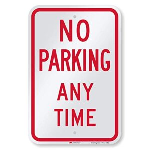 "no parking any time" sign by smartsign | 12" x 18" 3m engineer grade reflective aluminum