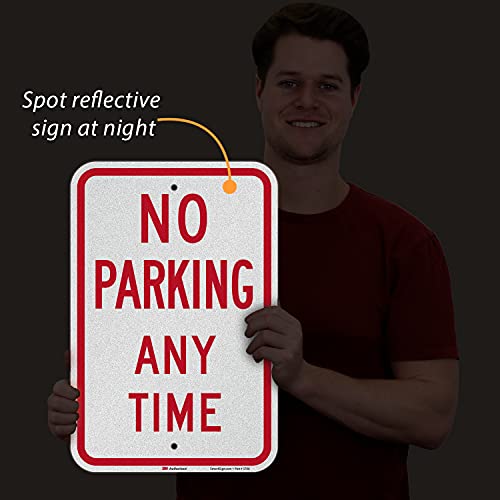 "No Parking Any Time" Sign By SmartSign | 12" x 18" 3M Engineer Grade Reflective Aluminum