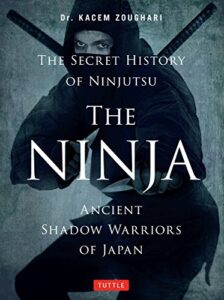 ninja: ancient shadow warriors of japan (the secret history of ninjutsu)