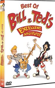 best of bill & ted's excellent adventures: animated tv series