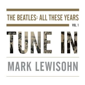 tune in: the beatles: all these years