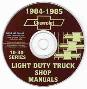 1984 1985 chevy 10-30 pickup light truck repair shop service manual cd - blazer, suburban, ½ ton, ¾ ton & 1 ton c, k, g & p, k5, k10, k20, k30, c10, c20, c30, g10, g20, g30, p10, p20 p30