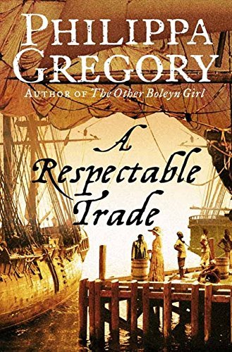 A Respectable Trade by Gregory, Philippa (2006) Paperback