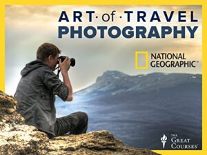 the art of travel photography: six expert lessons