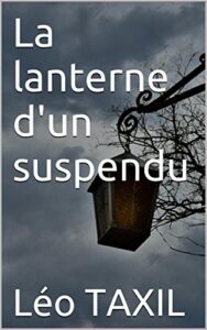 la lanterne d'un suspendu (french edition)