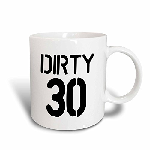 3dRose DIRTY 30, TEXT BACKGROUND Ceramic Mug, 11 oz, Black/White