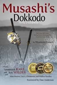 musashi's dokkodo (the way of walking alone): half crazy, half genius—finding modern meaning in the sword saint’s last words