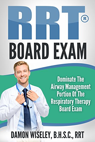 RRT Board Exam: Dominate the Airway Management Portion of the TMC-RRT Exam