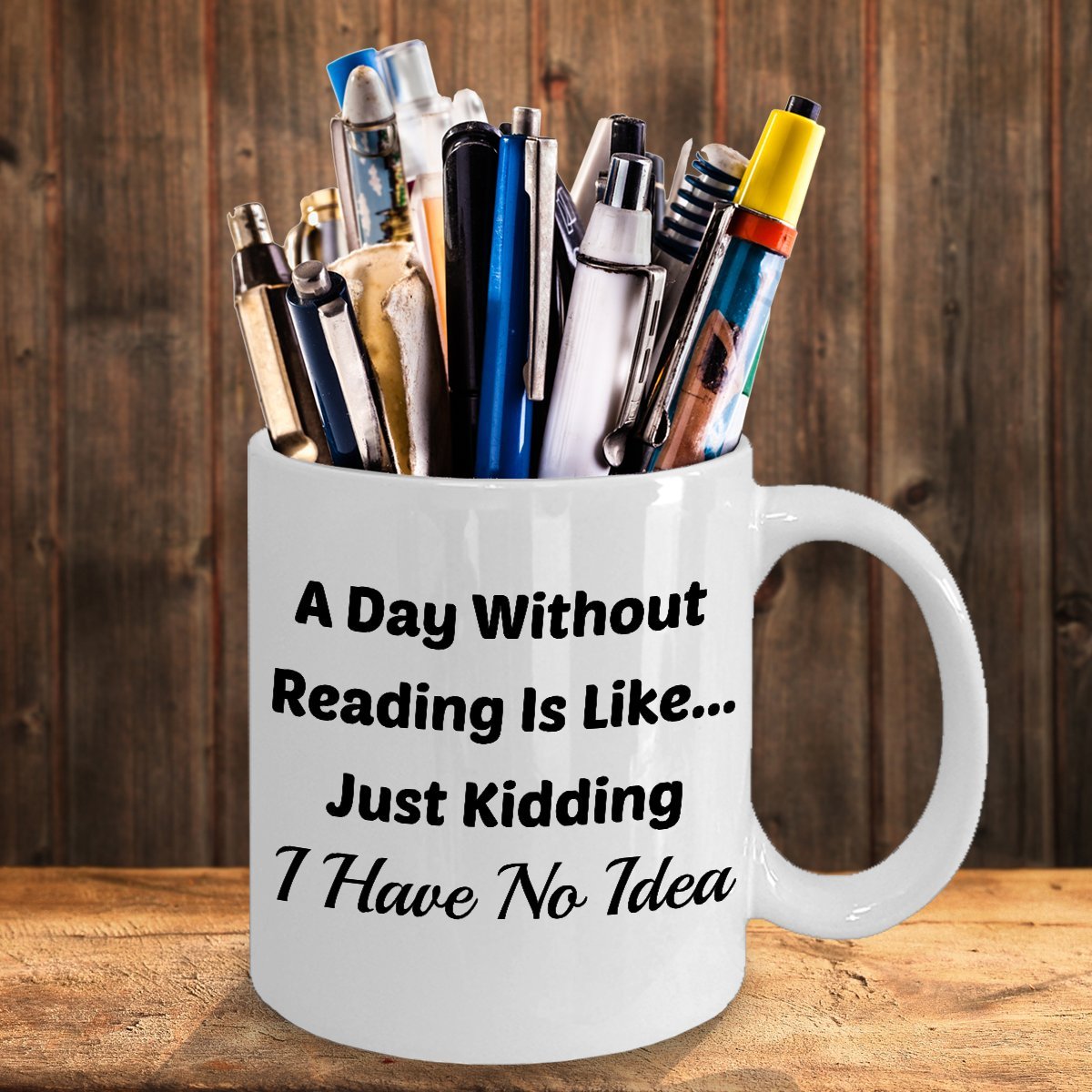 Book Lover Mug (11 oz) Mugs With Quotes by Vitazi Kitchenware, Ceramic Coffee Cup - A Day Without Reading Is Like.Just Kidding I Have No Idea (White)