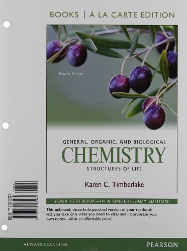 General, Organic, and Biological Chemistry: Structures of Life, Books ala Carte Edition (4th Edition) by Karen C. Timberlake (2012-01-21)