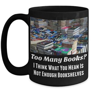 vitazi kitchenware novelty gifts - book lover mug (15oz) too many books? i think...not enough bookshelves, with image ceramic coffee cup - gift for bookworms, readers, book nerds (black)