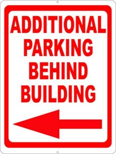 additional parking behind building w/left arrow sign. inform customers that you have more business spaces in back. 12x18 metal. made in usa.