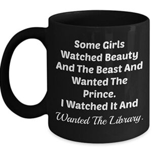 Vitazi Kitchenware Novelty Gifts - Bookworm Mug (Black) Some Girls Watched Beauty And The Beast...Wanted The Library Ceramic Coffee Cup - Gift for Book Lovers, Readers, Book Nerds (11 oz)