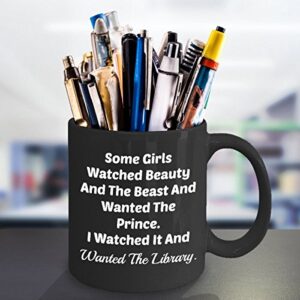 Vitazi Kitchenware Novelty Gifts - Bookworm Mug (Black) Some Girls Watched Beauty And The Beast...Wanted The Library Ceramic Coffee Cup - Gift for Book Lovers, Readers, Book Nerds (11 oz)