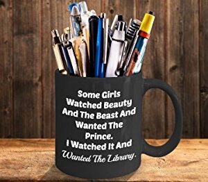 Vitazi Kitchenware Novelty Gifts - Bookworm Mug (Black) Some Girls Watched Beauty And The Beast...Wanted The Library Ceramic Coffee Cup - Gift for Book Lovers, Readers, Book Nerds (11 oz)