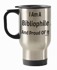 book lover travel mug - novelty gifts, stainless steel insulated cup by vitazi kitchenware - funny gift for bookworms, readers, book nerds, librarians i am a bibliophile and proud of it (silver)