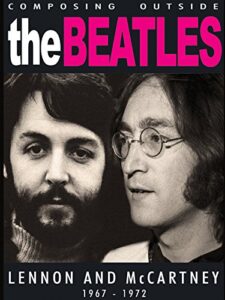 the beatles - composing outside the beatles: lennon & mccartney 1967-1972