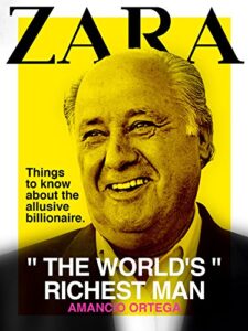 zara: the world's richest man