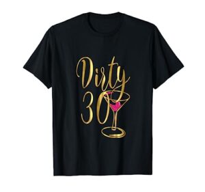 30th birthday glass dirty thirty 30 pink t-shirt